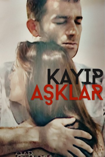 Locandina di Kayıp Aşıklar