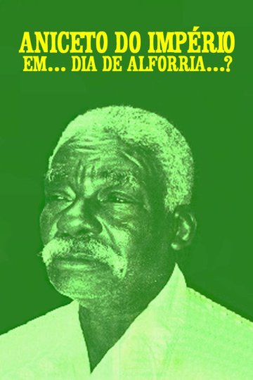 Locandina di Aniceto do Império: Dia de Alforria