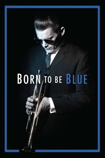 Locandina di Born to Be Blue
