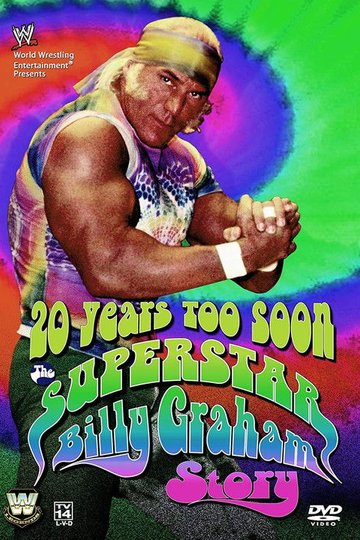 Locandina di WWE: 20 Years Too Soon - The Superstar Billy Graham Story
