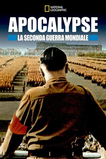 Locandina di Apocalypse - La Seconda Guerra Mondiale