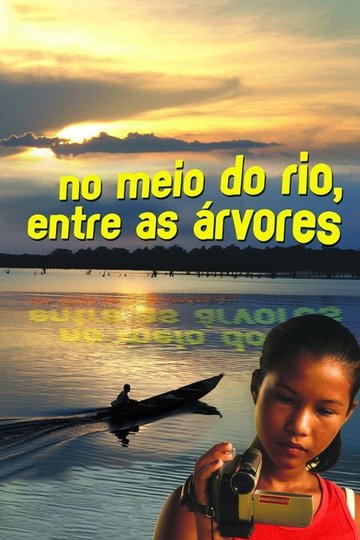 Locandina di No meio do rio, entre as árvores