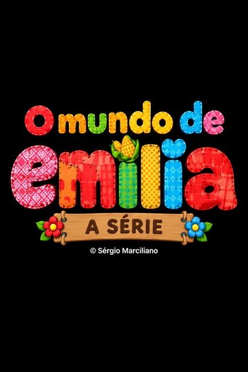 Locandina di O Mundo de Emília - Sítio do Picapau Amarelo: A Série