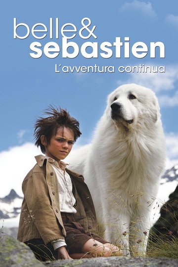 Locandina di Belle & Sebastien - L'avventura continua