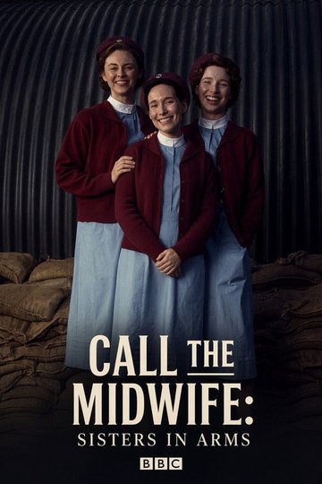 Locandina di Call the Midwife: Sisters in Arms