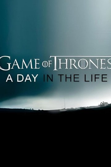 Locandina di Game of Thrones: A Day in the Life