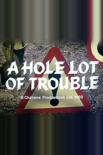 Locandina di A Hole Lot of Trouble