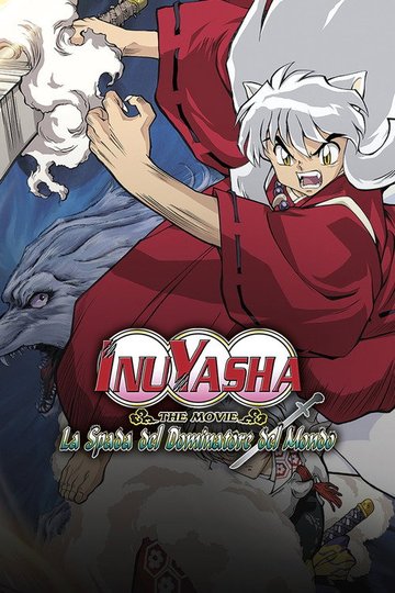 Locandina di Inuyasha: The Movie - La spada del dominatore del mondo