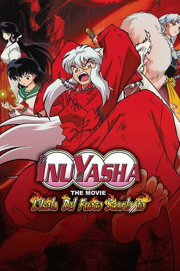 Locandina di Inuyasha: The Movie - L'isola del fuoco scarlatto