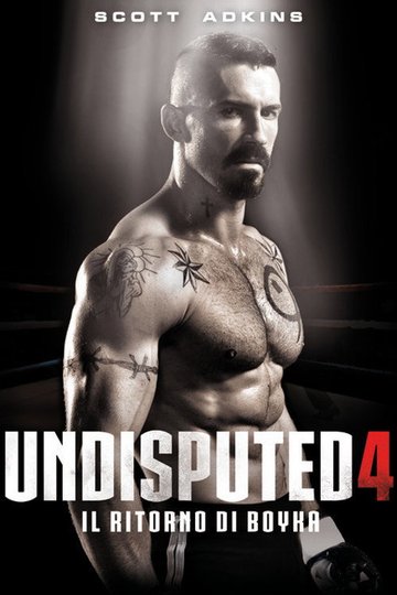 Locandina di Undisputed 4 - Il ritorno di Boyka