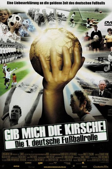 Locandina di Gib mich die Kirsche! – Die 1. deutsche Fußballrolle