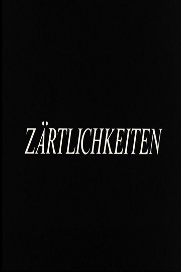 Locandina di Zärtlichkeiten