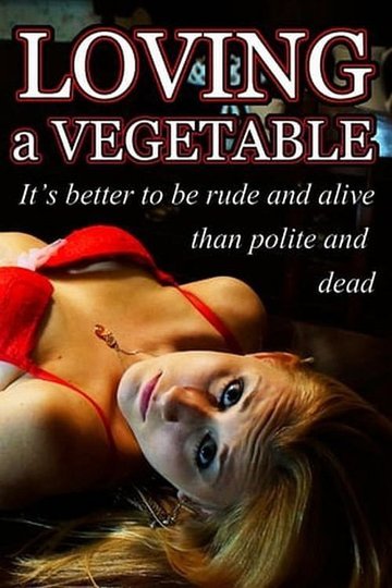 Locandina di Loving a Vegetable