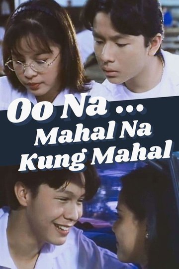 Locandina di Oo na... Mahal na Kung Mahal