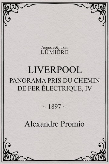 Locandina di Liverpool, panorama pris du chemin de fer électrique, IV