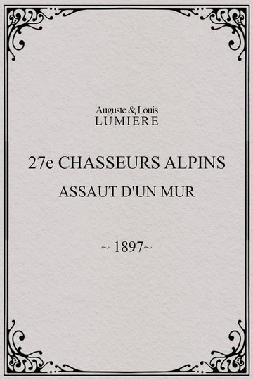 Locandina di 27ème chasseurs alpins : assaut d'un mur