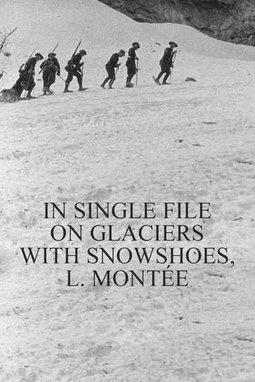 Locandina di En file indienne sur les glaciers avec les raquettes, montée