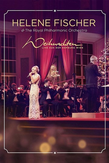 Locandina di Helene Fischer - Weihnachten - Live aus der Hofburg Wien
