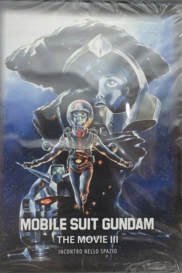 Locandina di Mobile Suit Gundam : The movie 3 - Incontro nello spazio