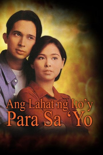 Locandina di Ang Lahat ng Ito'y Para Sa'yo