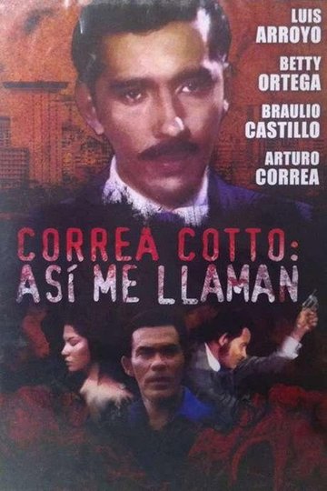 Locandina di Correa Cotto: ¡así me llaman!