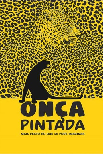 Locandina di Onça Pintada - Mais Perto Do Que Se Pode Imaginar