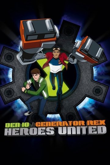 Locandina di Ben 10 / Generator Rex: Heroes United