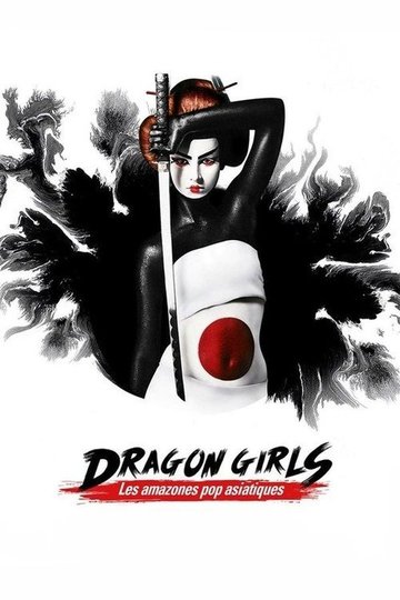Locandina di Dragon Girls! Les amazones de la pop culture asiatique