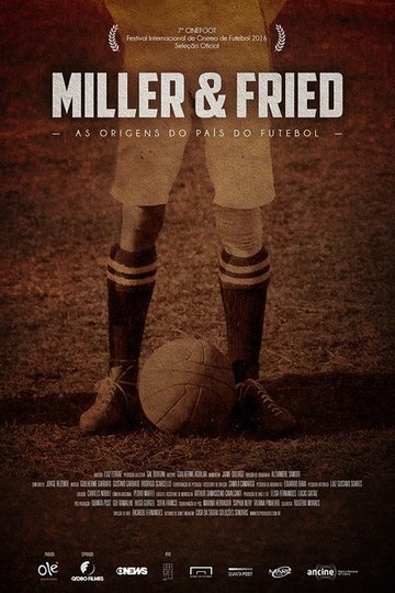 Locandina di Miller & Fried: As Origens do País do Futebol