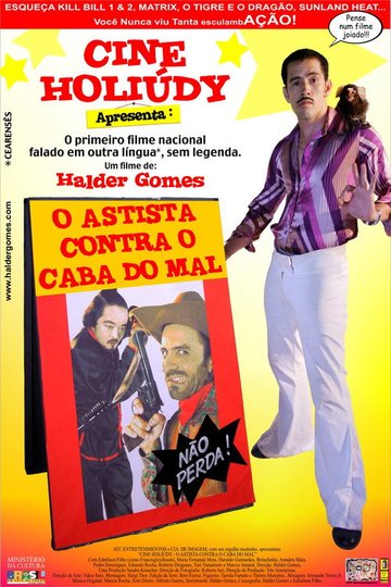 Locandina di Cine Holiúdy - O Astista Contra o Caba do Mal