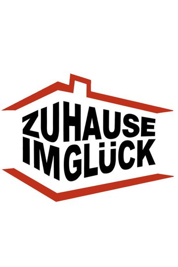 Locandina di Zuhause im Glück – Unser Einzug in ein neues Leben