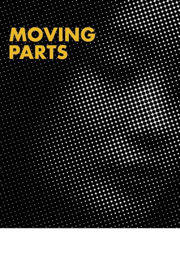 Locandina di Moving Parts