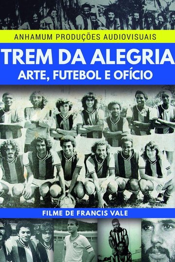 Locandina di Trem da Alegria - Arte, Futebol e Ofício