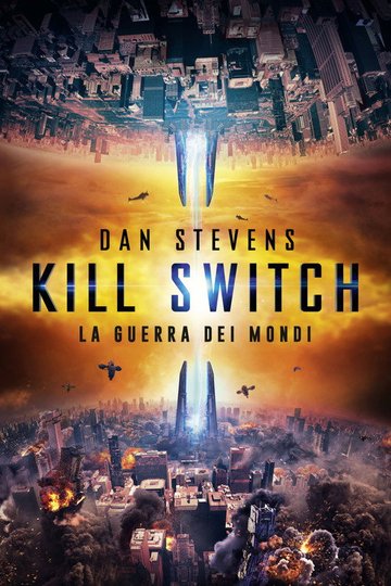 Locandina di Kill Switch – La guerra dei mondi