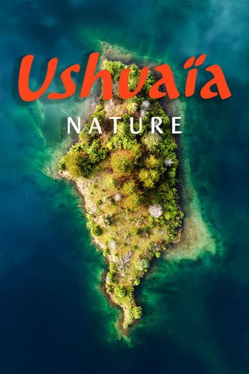 Locandina di Ushuaïa Nature