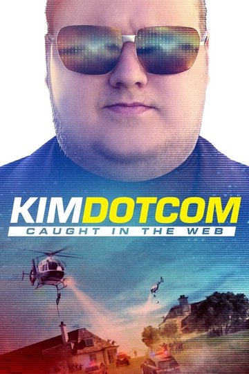 Locandina di Kim Dotcom: Caught in the Web