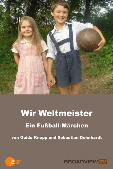 Locandina di Wir Weltmeister – ein Fußballmärchen