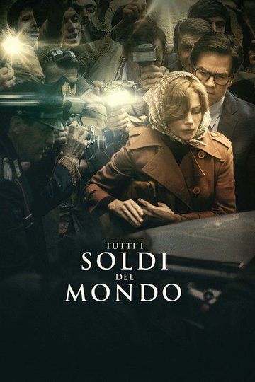 Locandina di Tutti i soldi del mondo