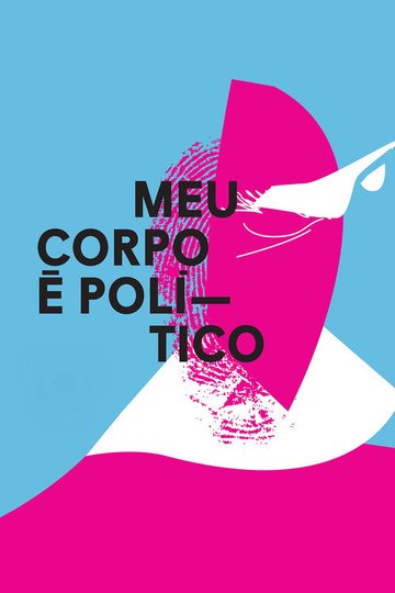 Locandina di Meu Corpo é Político