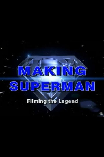Locandina di Making 'Superman': Filming the Legend