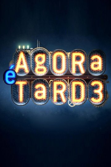 Locandina di Agora É Tarde