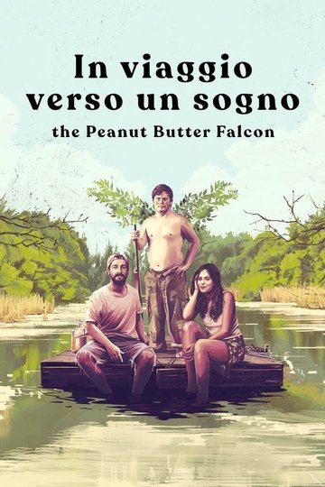 Locandina di In viaggio verso un sogno - The Peanut Butter Falcon