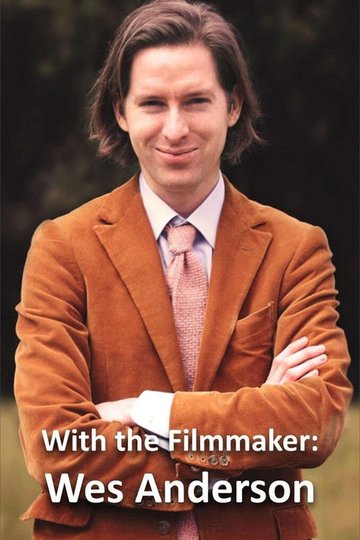 Locandina di With the Filmmaker: Wes Anderson