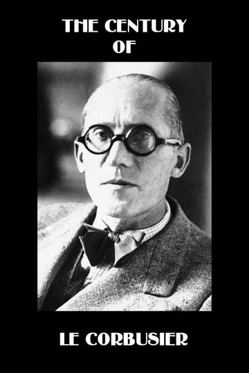 Locandina di Le siècle de Le Corbusier