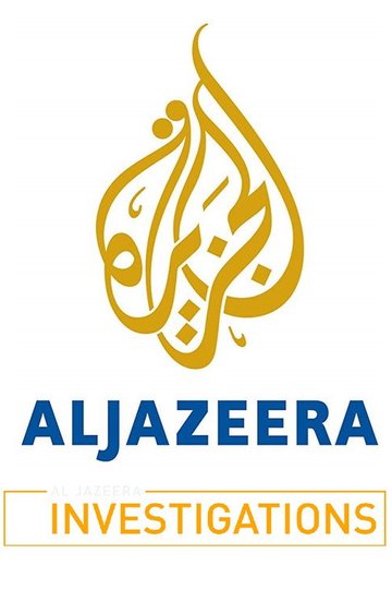 Locandina di Al Jazeera Investigates