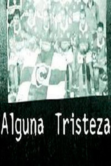 Locandina di Alguna tristeza