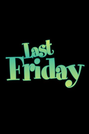 Locandina di Last Friday