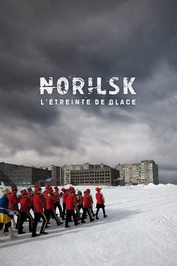 Locandina di Norilsk, L'étreinte de glace