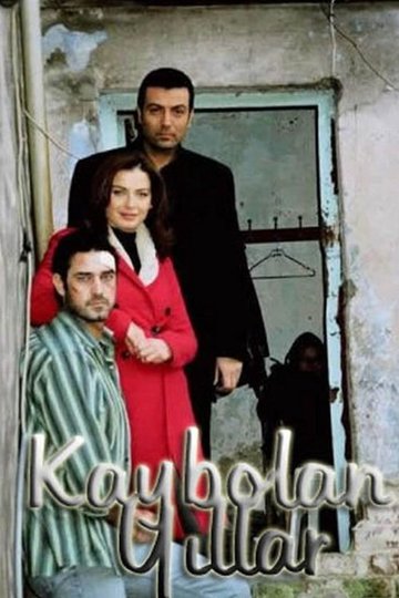 Locandina di Kaybolan Yıllar