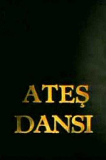 Locandina di Ateş Dansı